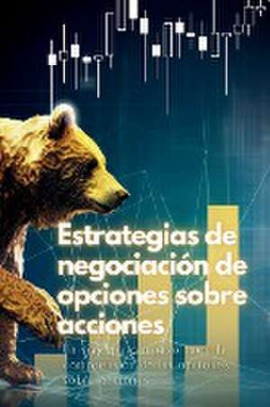 Estrategias de negociación de opciones sobre acciones de Kasey Stone