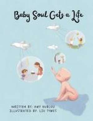 Baby Soul Get's a Life de Amy Hublou