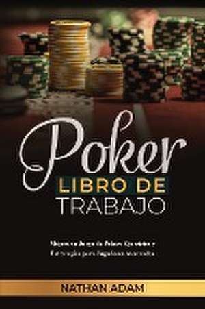 POKER LIBRO DE TRABAJO de Nathan Adam