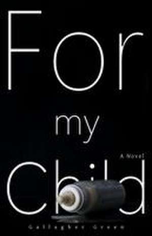 For My Child de Gallagher Green