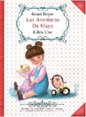 LAS AVENTURAS DE MAYA LIBRO UNO de Grant Boyer