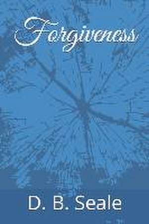 Seale, D: Forgiveness