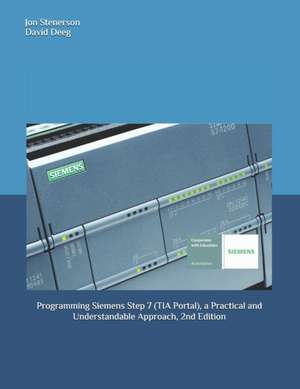 Programming Siemens Step 7 (TIA Portal), a Practical and Understandable Approach, 2nd Edition de David Deeg