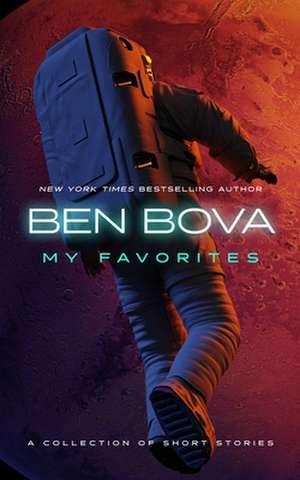 My Favorites: A Collection of Short Stories de Ben Bova