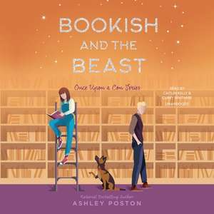 Bookish and the Beast Lib/E de Ashley Poston