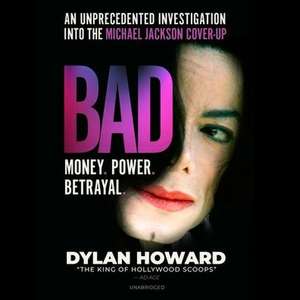 Bad: An Unprecedented Investigation Into the Michael Jackson Cover-Up de Dylan Howard