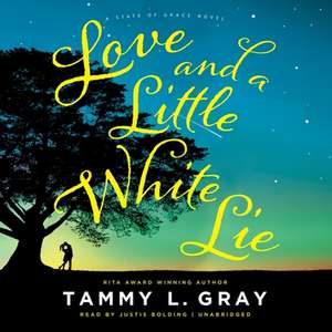 Love and a Little White Lie Lib/E de Tammy L. Gray