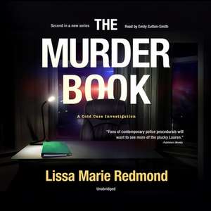 The Murder Book: A Cold Case Investigation de Lissa Marie Redmond