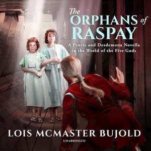 The Orphans of Raspay: A Penric and Desdemona Novella in the World of the Five Gods de Lois Mcmaster Bujold