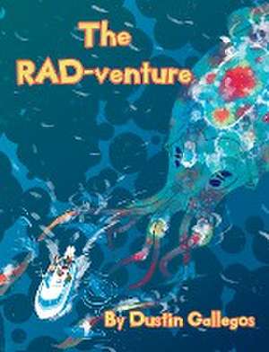 The RAD-venture de Dustin Gallegos