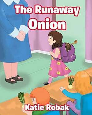 The Runaway Onion de Katie Robak