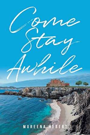 Come Stay Awhile de Mureena Hebert