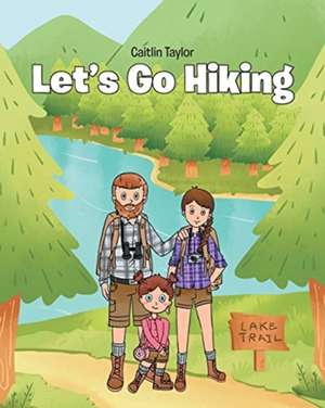 Let's Go Hiking de Caitlin Taylor