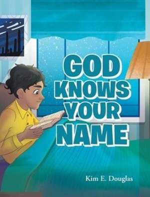 God Knows Your Name de Kim E. Douglas