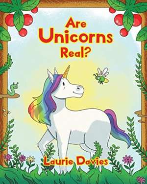 Are Unicorns Real? de Laurie Davies