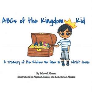 ABC's of the Kingdom Kid de Beloved Alvarez