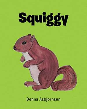 Squiggy de Denna Asbjornsen