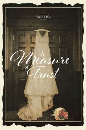 A Measure of Trust de Sarah Hale