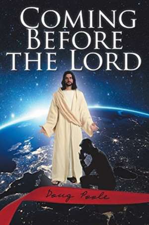 Coming Before the Lord de Doug Poole