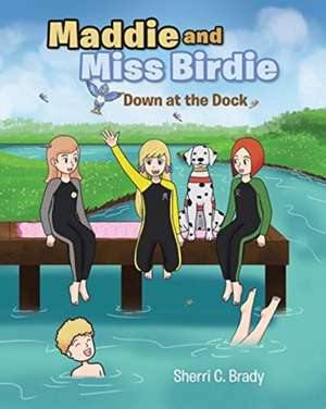 Maddie and Miss Birdie de Sherri C. Brady