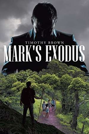 Mark's Exodus de Timothy Brown