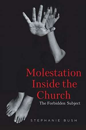 Molestation Inside the Church de Stephanie Bush