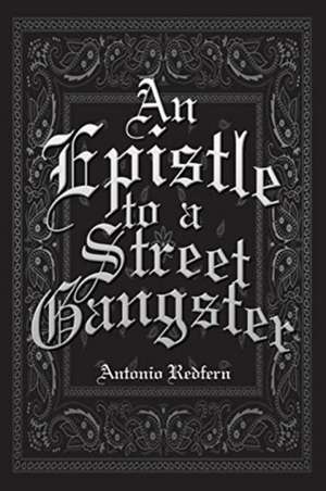 An Epistle to a Street Gangster de Antonio Redfern