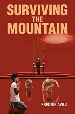 Surviving the Mountain de Freddie Avila