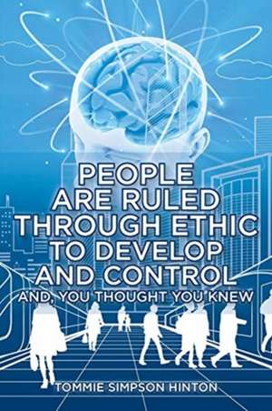 People Are Ruled through Ethic to Develop and Control de Tommie Simpson Hinton