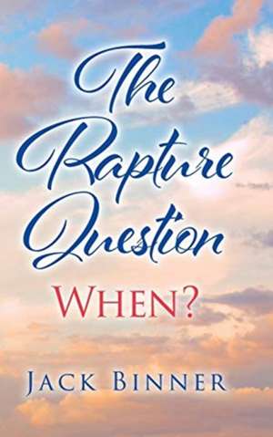 The Rapture Question de Jack Binner
