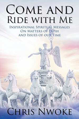 Come and Ride with Me de Chris Nwoke