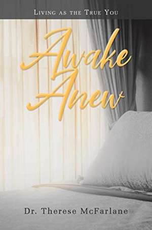 Awake Anew de Therese McFarlane