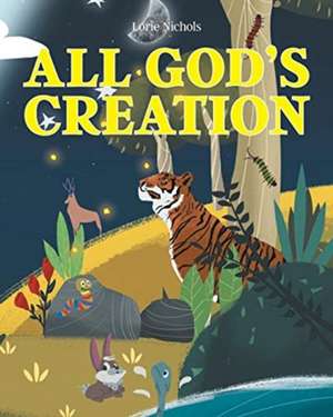 All God's Creation de Lorie Nichols