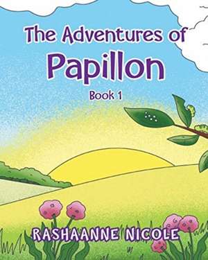 The Adventures of Papillon de Rashaanne Nicole