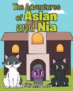 The Adventures of Aslan and Nia de Chyna Baney-Ogden