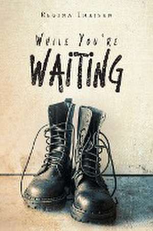 While You're Waiting de Regina Theisen