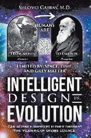 Intelligent Design versus Evolution de Shlomo Gabbay M. D.