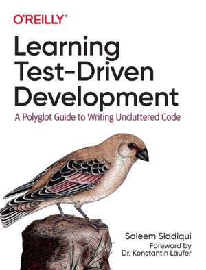 Learning Test–Driven Development de Saleem Siddiqui