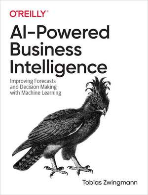 AI–Powered Business Intelligence de Tobias Zwingmann