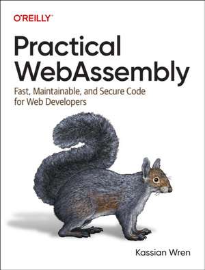 Practical WebAssembly de Kassian Wren