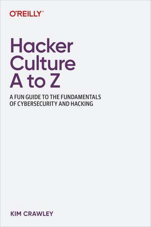 Hacker Culture A to Z de Kim Crawley