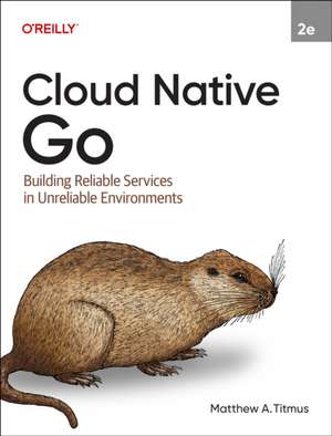 Cloud Native Go de Matthew Titmus