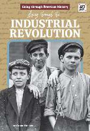 Living Through the Industrial Revolution de Grace Hansen