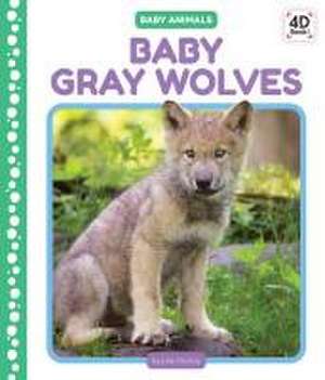 Baby Gray Wolves de Julie Murray