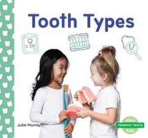 Tooth Types de Julie Murray