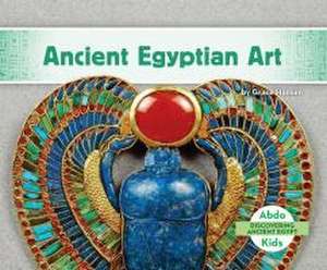 Ancient Egyptian Art de Grace Hansen