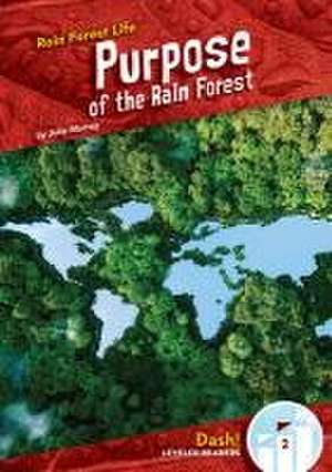 Purpose of the Rain Forest de Julie Murray