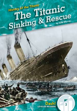 Titanic Sinking & Rescue de Julie Murray