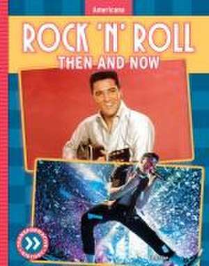 Rock 'n' Roll: Then and Now de R L van