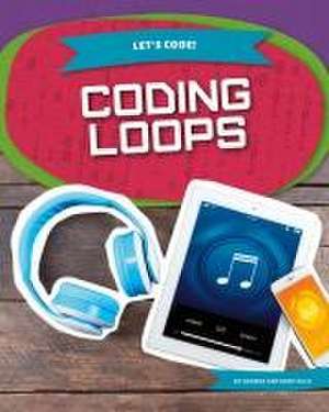 Coding Loops de George Anthony Kulz